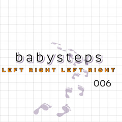 babysteps | LEFT RIGHT LEFT RIGHT 006