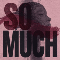 So Much