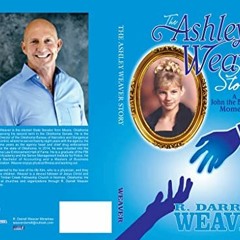 Get EPUB KINDLE PDF EBOOK The Ashley Weaver Story: A John the Baptist Moment by  Darr