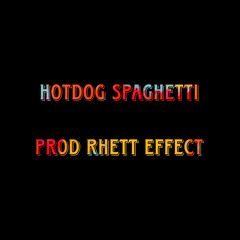 Hotdog spaghetti (prod Rhett effect)