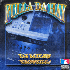 FULLA DA HAY /w KROWZILLA