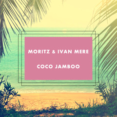MoRitz - Coco Jamboo ft Ivan Mere