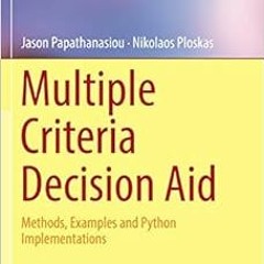 [GET] [KINDLE PDF EBOOK EPUB] Multiple Criteria Decision Aid: Methods, Examples and Python Implement