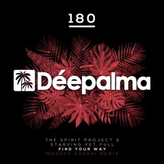The Spirit Project, Starving Yet Full - Find Your Way (Monkey Safari Remix) [Déepalma Records]