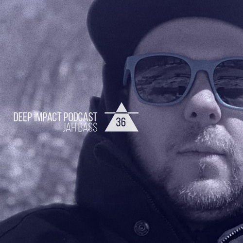 Deep Impact Podcast #36 / Jah Bass