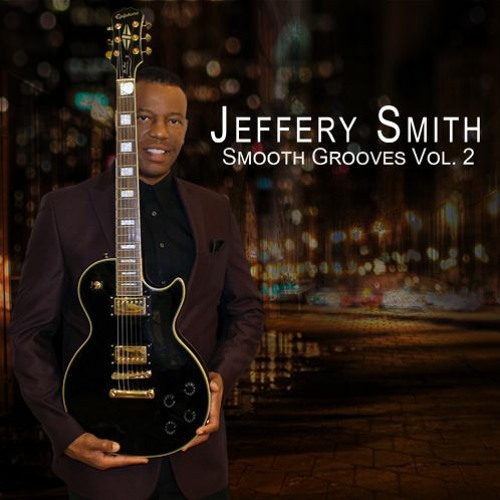 Stream Jeffery Smith : Smooth Grooves Vol. 2 by SmoothJazz.com
