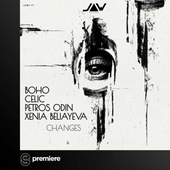 Premiere: Celic, BOHO, Xenia Beliayeva - Changes - Jannowitz Records