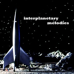 Interplanetary Melodies épisode 5 Podcast