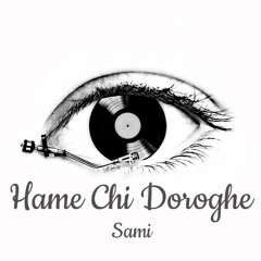 Hame Chi Doroghe