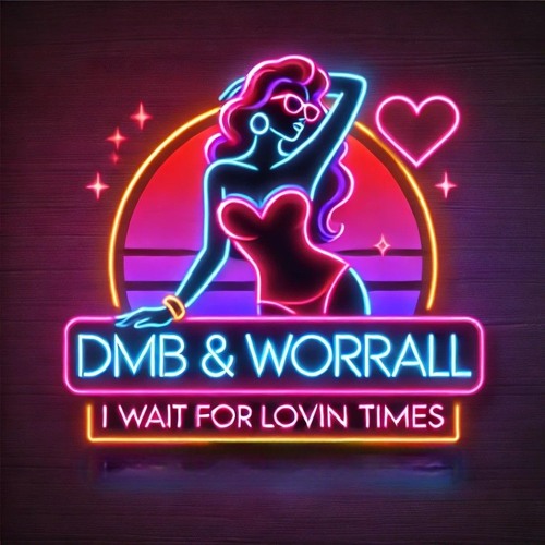 DMB & WORRALL I WAIT FOR LOVIN TIMES