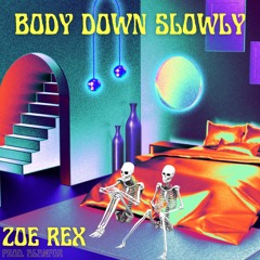 body down slowly