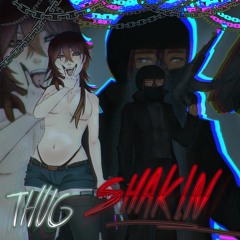 ⛓️⛓️ Thug Shakin ⛓️⛓️