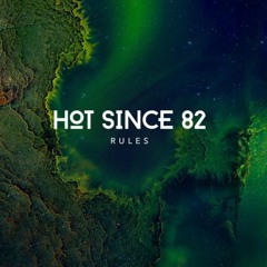 Hot Since 82 - Rules (Tommy Farrow Remix)