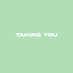 Taking You (feat. Montup)