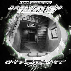 TDC Presents Dark Techno Sessions Part 48 | Instant Hit (MA)
