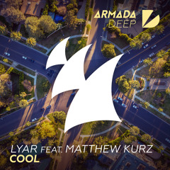 LYAR feat. Matthew Kurz - Cool (Norwood & Hills Remix)