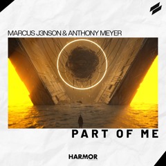 Marcus J3nson x Anthony Meyer - Part Of Me