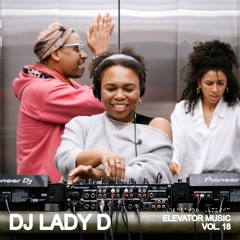 DJ Lady D - Elevator Music Vol. 18 - Full Set Audio