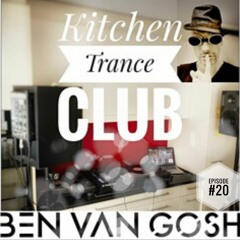 Kitchen Trance Club Episode #20 by Ben van Gosh