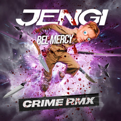 JENGI - Bel Mercy (CRIME HARD Remix)