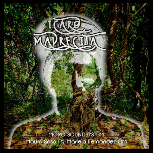 Icaro Madrecita Moro Soundsystem (feat. Mariela Fernández Om & Edgardo Varán)