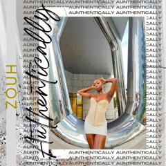 AUTHENTICALLY - Zouh