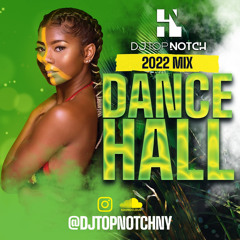 TOP NOTCH DANCEHALL 2022 MIX
