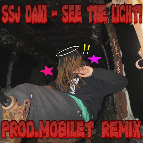 SSJ DAKI - SEE THE LIGHT! (prod.mobilet remix)
