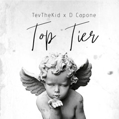 TevTheKid x D Capone - Top Tier