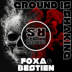 FØXA & Bestien - GROUND IS SHAKING (Original Mix) #72 HT TRACKS
