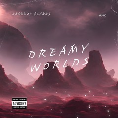DREAMY WORLDS (PROD. DEV KEYS)