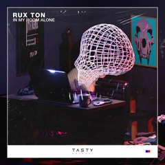 Rux Ton - In My Room Alone