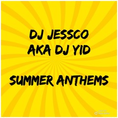 DJ JESSCO SUMMER ANTHEMS