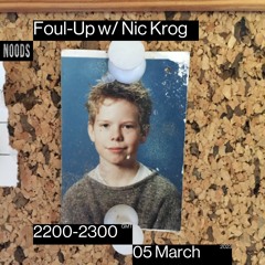 Foul-Up w/ Nic Krog on Noods Radio - March 5, 2023