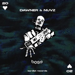 DAWNER & NUVZ - BOSS