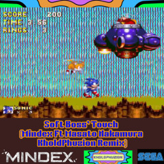 Soft Boss' Touch (Mindex Ft Sonic The HedgeHog 3 KholdPhuzion Remix)