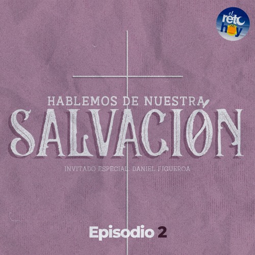Stream Hablemos de Nuestra Salvación - 02 by El Reto de Hoy | Listen ...