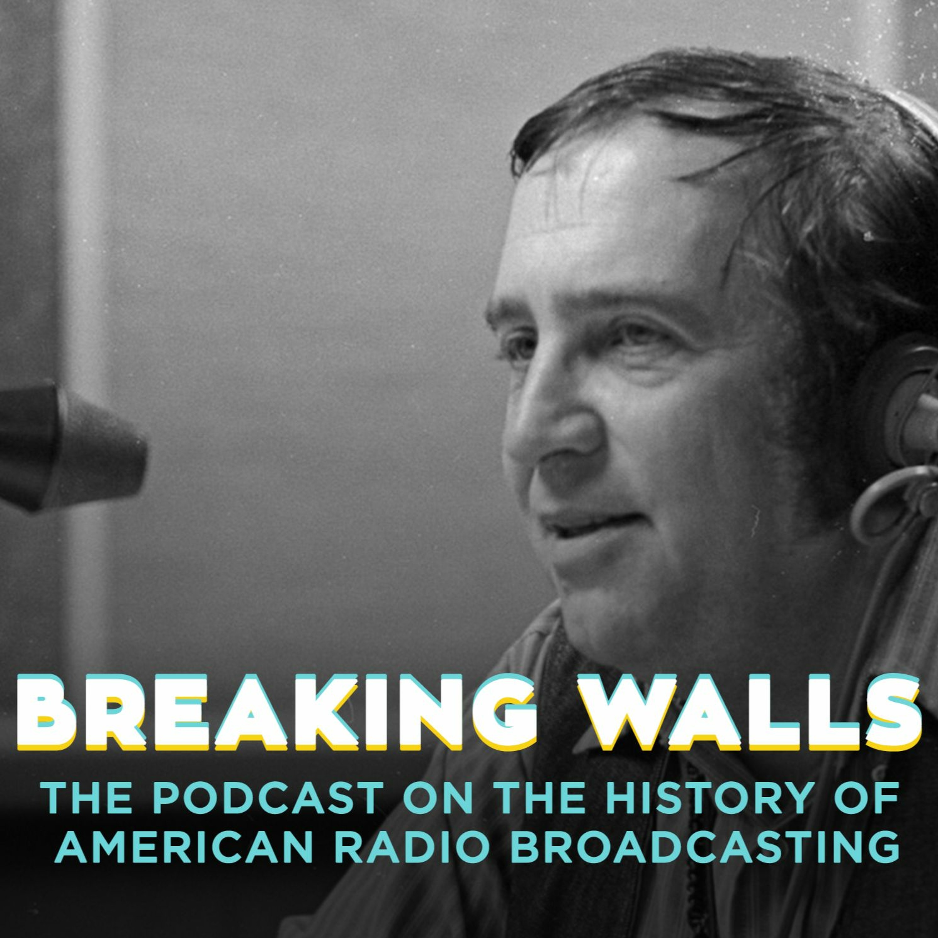 Breaking Walls: The Podcast on the History of American Network Radio Broadcasting