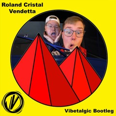 Roland Crystal - Vendetta (Vibetalgic Bootleg)  BUY == FREE DOWNLOAD !!!