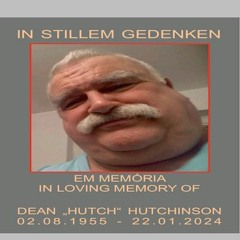 Justice For You! A tribute to Dean "Hutch" Hutchinson. 02.08.55-22.01.24. Rest in Eternal  Peace..