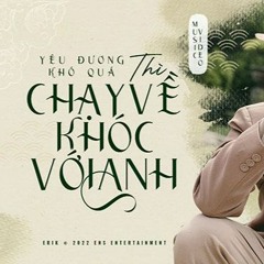 ERIK - Yêu Đương Khó Quá Thì CHẠY VỀ KHÓC VỚI ANH - Vũ Trần Remix