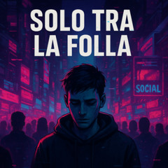 Solo tra la folla