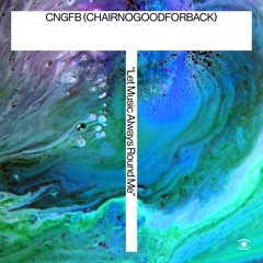 CHAIRNOGOODFORBACK - Let Music Always Round Me (Full EP) - s0658