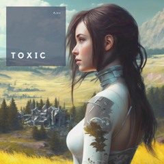 Ajex - Toxic