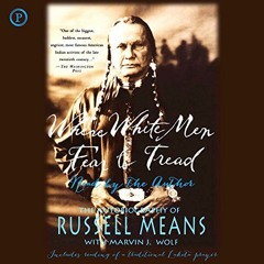 [GET] EPUB 📍 Where White Men Fear to Tread: The Autobiography of Russell Means by  R