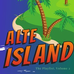 Alte Island (The Playlist, Vol. 2 )