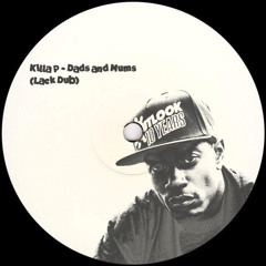 Killa P - Dads and Mums (Lack Dub)