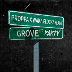 Waka Flocka Flame - Grove Street Party (Proppa Treatment) (OG Version)
