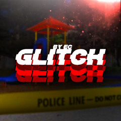 EC-Glitch (feat.Glizzy Ceo Risko)