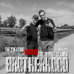 Brotherhood #2 The Creature Invites The Bloody Deamon (Ft. Mc M-Core & MC The Bloody Deamon)
